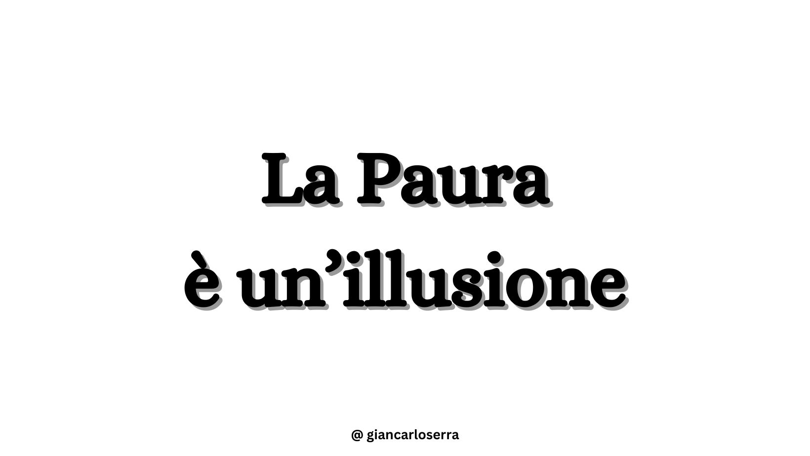 la paura è un’illusione